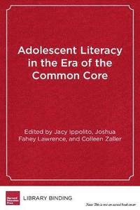 bokomslag Adolescent Literacy in the Era of the Common Core