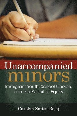 Carolyn Sattin-Bajaj - Unaccompanied Minors, Inbunden