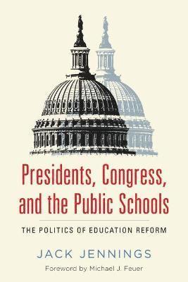 Presidents, Congress, and the Public Schools 1