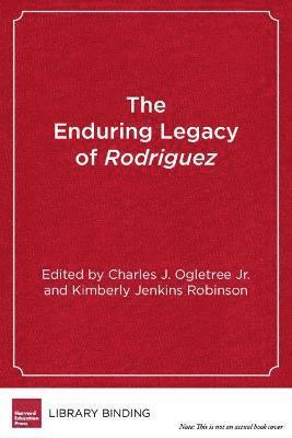 Charles J. Ogletree Jr, Kimberly Jenkins Robinson - The Enduring Legacy of Rodriguez, Inbunden