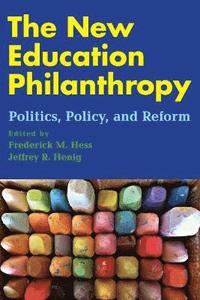 bokomslag The New Education Philanthropy