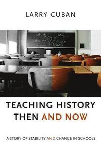 bokomslag Teaching History Then and Now
