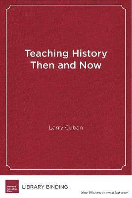 Teaching History Then and Now 1