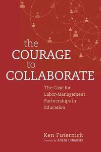 bokomslag The Courage to Collaborate