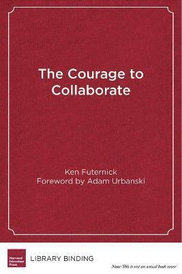 bokomslag The Courage to Collaborate