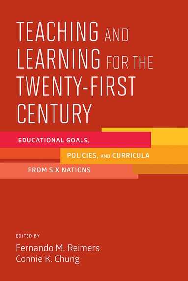 Fernando M. Reimers, Connie K. Chung - Teaching and Learning for the Twenty-First Century, Häftad