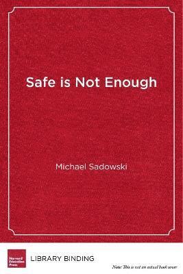 Safe Is Not Enough 1