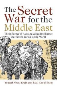 bokomslag The Secret War for the Middle East