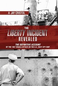 bokomslag The Liberty Incident Revealed