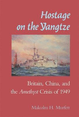 Malcolm H. Murfett - Hostage on the Yangtze, Häftad