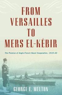 bokomslag From Versailles to Mers el-Kbir