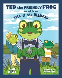 bokomslag Ted the Friendly Frog and the Tale of the Diamond