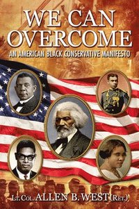 bokomslag We Can Overcome: An American Black Conservative Manifesto