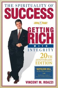 bokomslag The Spirituality of Success: Getting Rich with Integrity