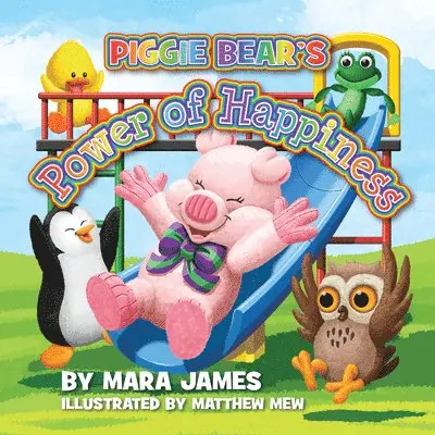 Mara James - Piggie Bear's Power of Happiness, Inbunden. Tillgänglighet: Lägg i varukorg