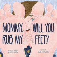 bokomslag Mommy, Will You Rub My Feet?