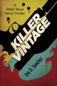 bokomslag Killer Vintage: A West Texas Wine Thriller