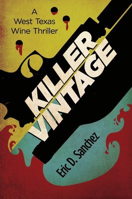 bokomslag Killer Vintage: A West Texas Wine Thriller