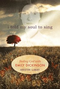 bokomslag I Told My Soul to Sing