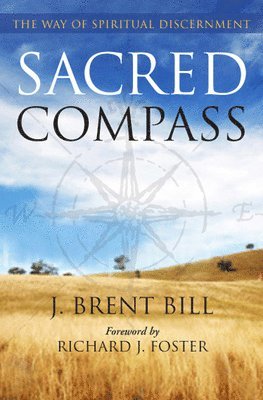 J. Brent Bill, J Brent Bill - Sacred Compass, Häftad