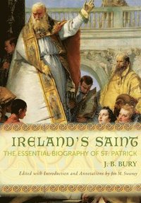 bokomslag Ireland's Saint: The Essential Biography of St. Patrick