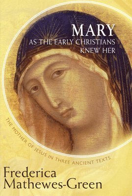 bokomslag Mary as the Early Christians Knew Her