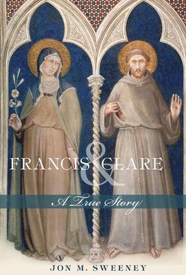 bokomslag Francis and Clare: A True Story