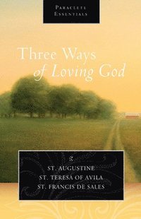 bokomslag Three Ways of Loving God