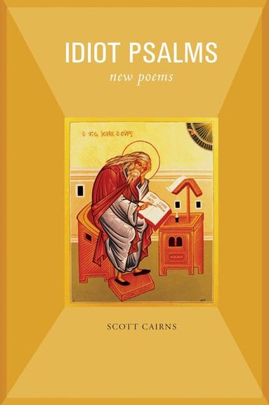 Scott Cairns - Idiot Psalms, Häftad
