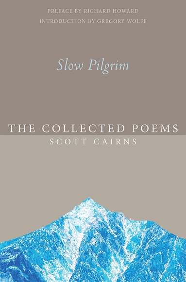 Scott Cairns - Slow Pilgrim, Häftad