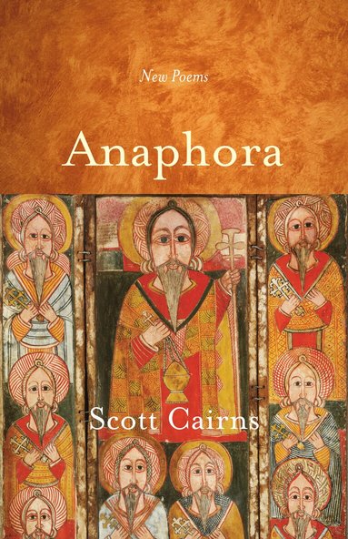 Scott Cairns - Anaphora, Häftad