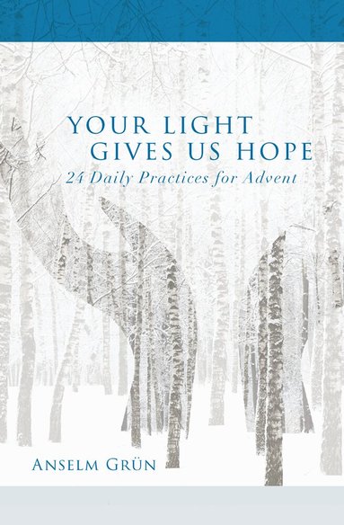 Anselm Grün - Your Light Gives Us Hope, Häftad