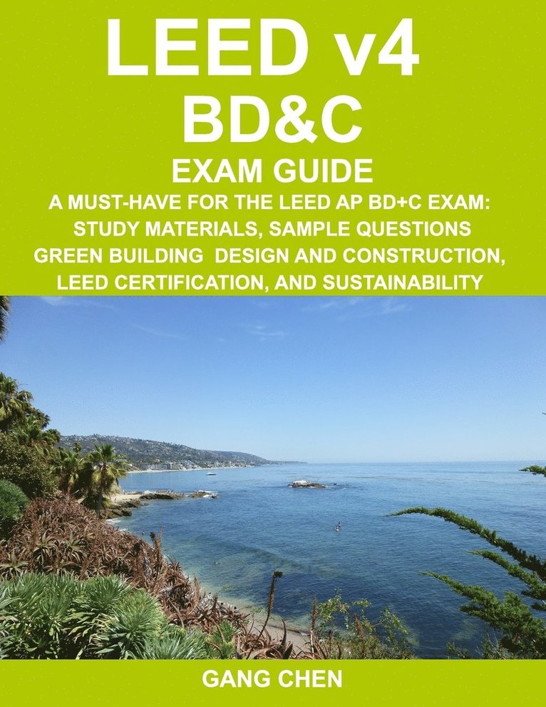 Gang Chen - LEED v4 BD&C EXAM GUIDE, Häftad
