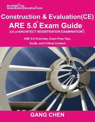 Construction and Evaluation (CE) ARE 5 Exam Guide (Architect Registration Exam) 1