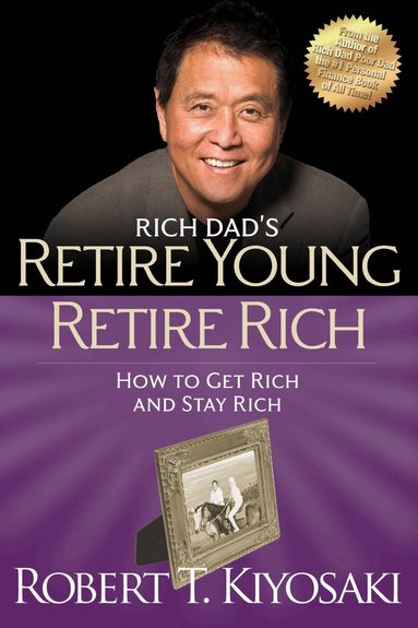Robert T. Kiyosaki - Retire Young Retire Rich, Häftad