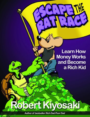 Robert T. Kiyosaki - Rich Dad's Escape from the Rat Race, Häftad