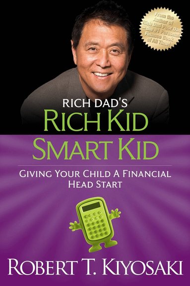 Robert T. Kiyosaki - Rich Kid Smart Kid, Häftad