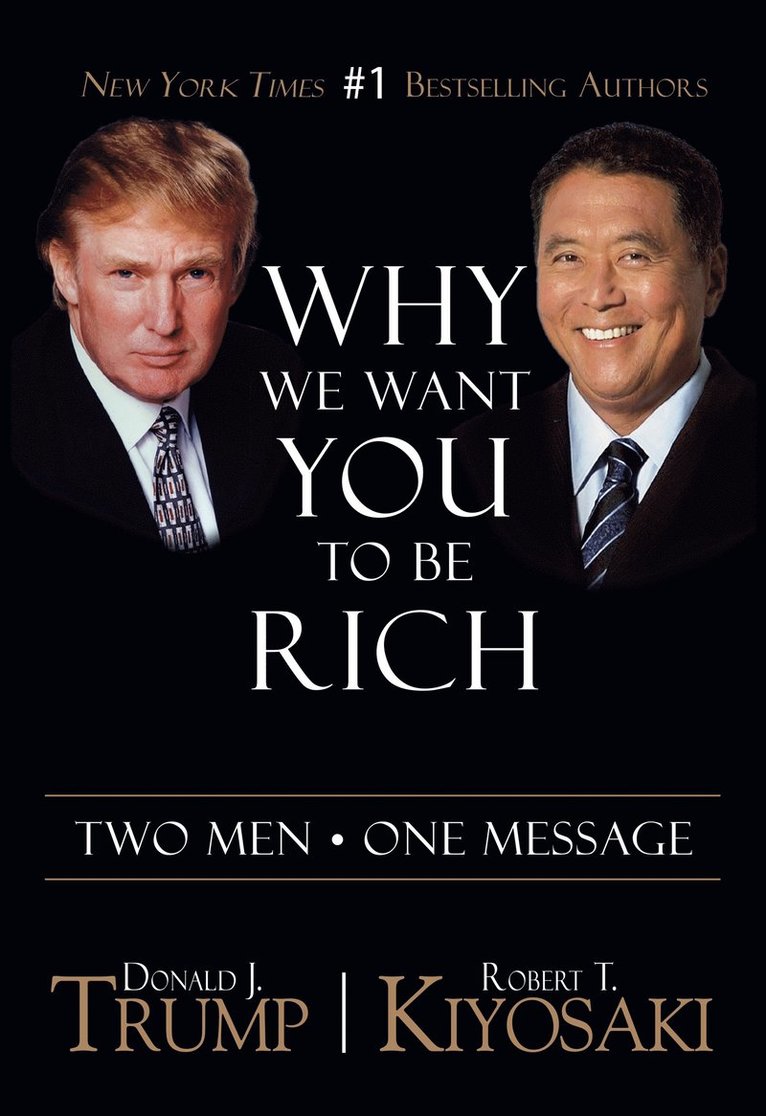Donald J. Trump, Robert T. Kiyosaki, Donald J Trump, Robert T Kiyosaki - Why We Want You To Be Rich, Häftad