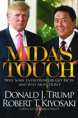 Donald J. Trump, Robert T. Kiyosaki - Midas Touch, Inbunden