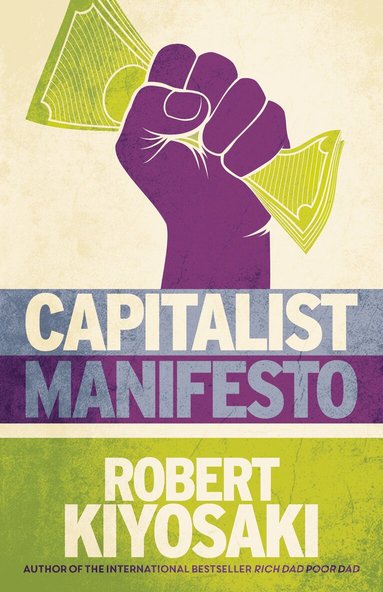 Robert T Kiyosaki - Capitalist Manifesto, Häftad