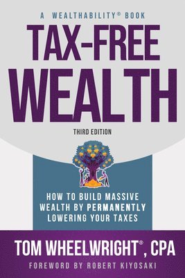 Tom Wheelwright - Tax-Free Wealth, Häftad