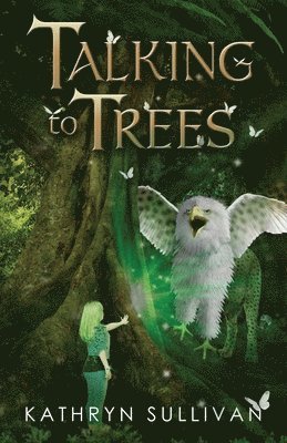 Kathryn Sullivan - Talking to Trees, Häftad