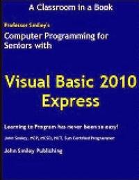 bokomslag Computer Programming for Seniors Using Visual Basic 2010 Express