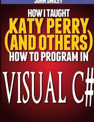 How I taught Katy Perry (and others) to program in Visual C# 1