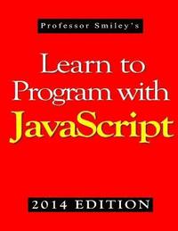 bokomslag Learn to Program with JavaScript (2014 Edition)