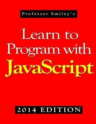 bokomslag Learn to Program with JavaScript (2014 Edition)