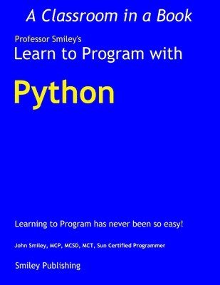 John Smiley - Learn to Program with Python, Häftad