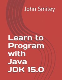 bokomslag Learn to Program with Java JDK 15.0