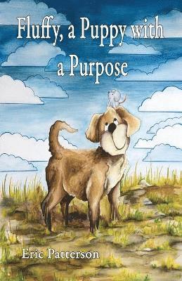 Eric Patterson - Fluffy, a Puppy with a Purpose, Häftad