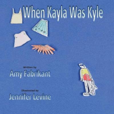 Amy Fabrikant - When Kayla Was Kyle, Häftad. Tillgänglighet: Lägg i varukorg